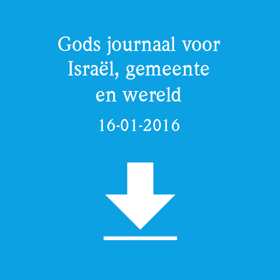 Gods journaal voor Israël, gemeente en wereld – 16-01-2016 – René Malgo